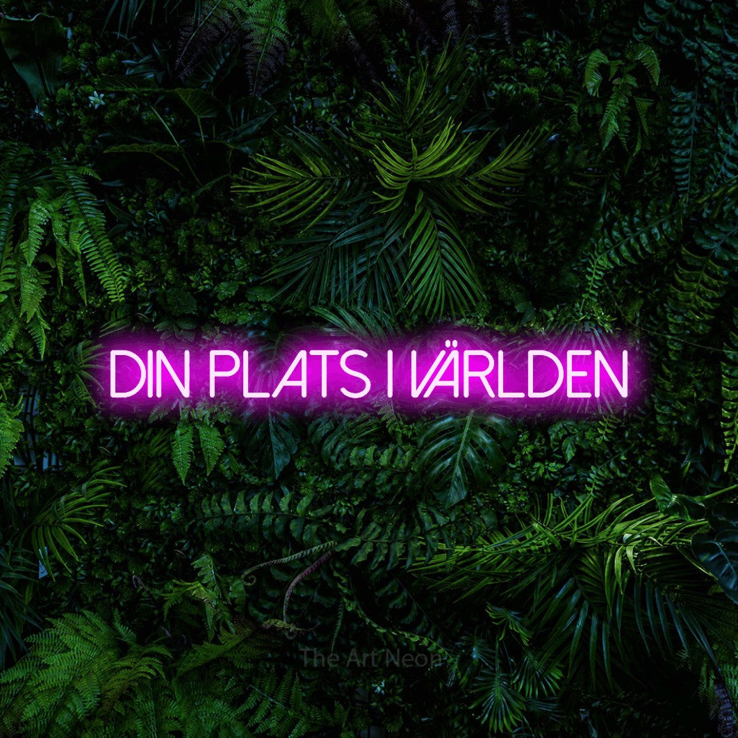 LED neon sign reading “din plats i världen”, arranged in a single line.