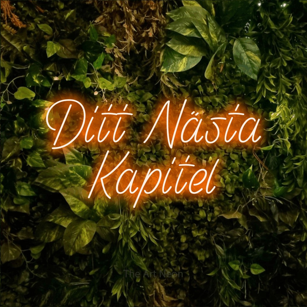 LED neon sign reading “Ditt Nästa Kapitel”, arranged in 2 lines.