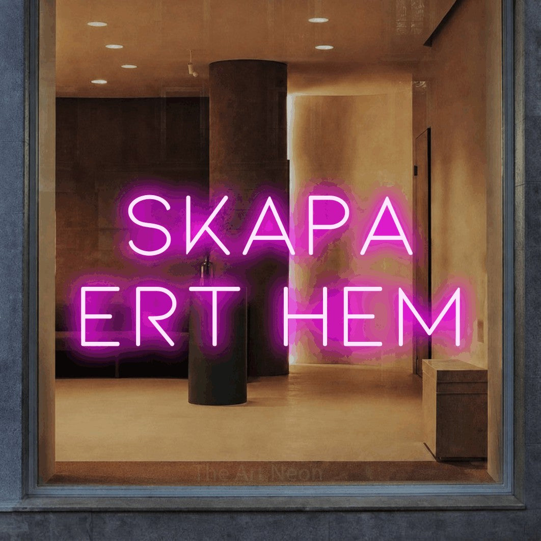 LED neon sign reading “skapa ert hem”, arranged in 2 lines.