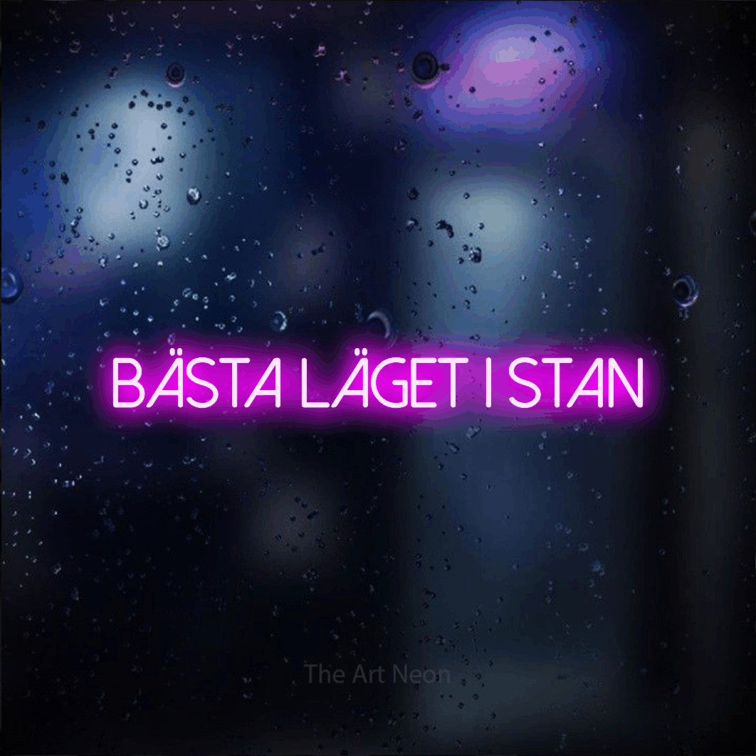 LED neon sign reading “BÄSTA LÄGET I STAN”, arranged in a single line.