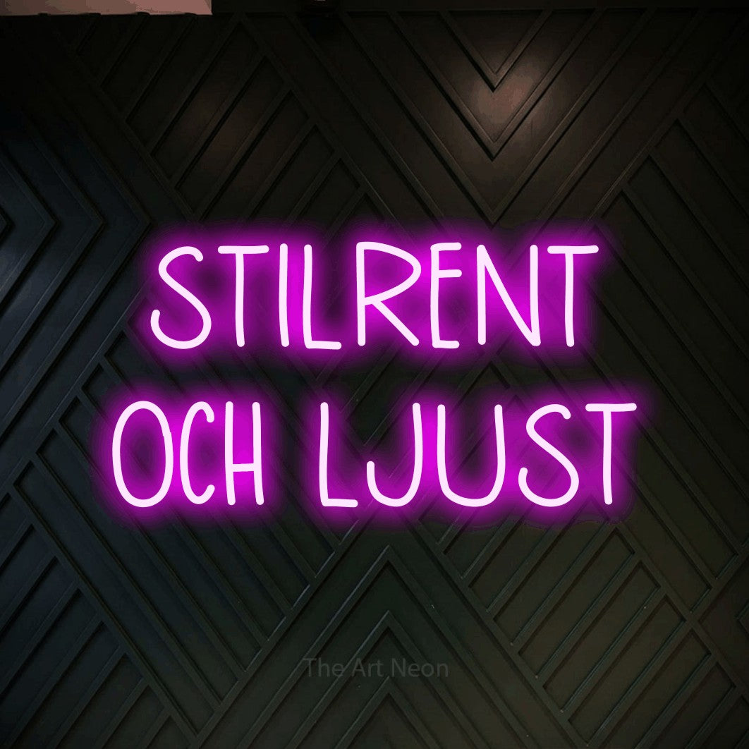 LED neon sign reading “STILRENT OCH LJUST”, arranged in 2 lines.