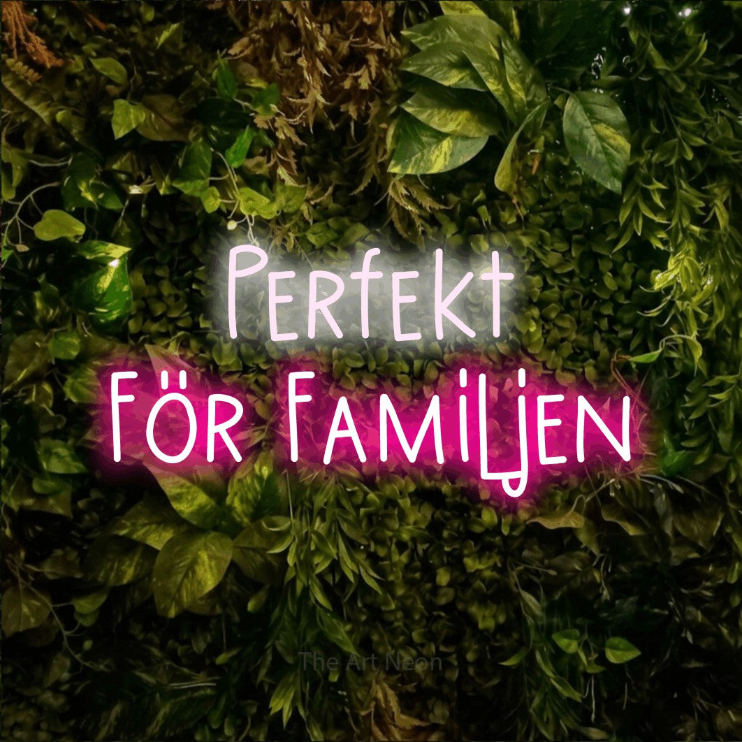 LED neon sign reading “Perfekt För Familjen”, arranged in 2 lines.