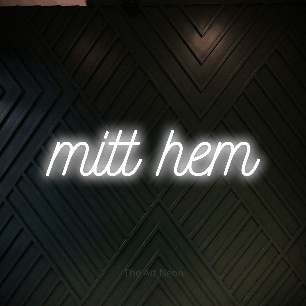 LED neon sign reading “mitt hem”, arranged in a single line.