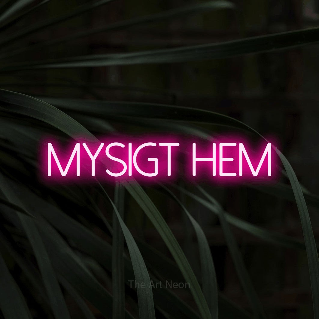 LED neon sign reading “mysigt hem”, arranged in a single line.