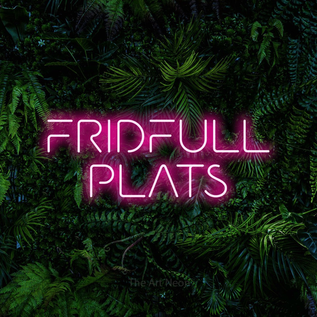 LED neon sign reading “FRIDFULL PLATS”, arranged in 2 lines.
