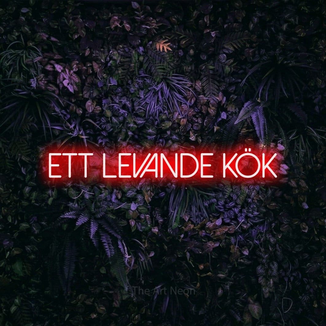 LED neon sign reading “ETT LEVANDE KÖK”, arranged in a single line.