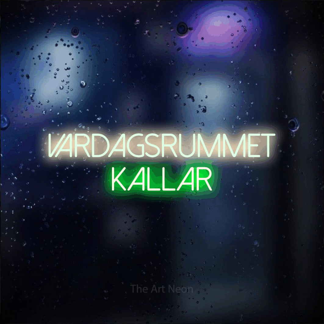 LED neon sign reading “VARDAGSRUMMET KALLAR”, arranged in 2 lines.