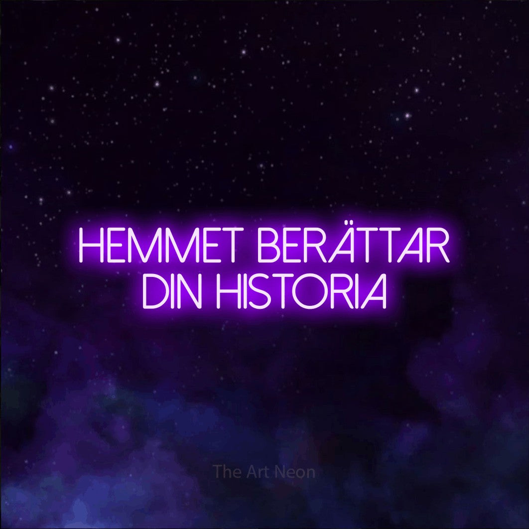 LED neon sign reading “Hemmet Berättar Din Historia”, arranged in 2 lines.