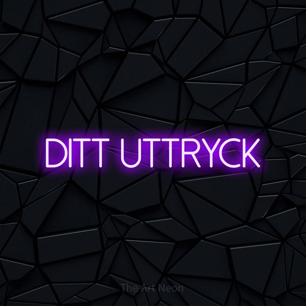 LED neon sign reading “ditt uttryck”, arranged in a single line.