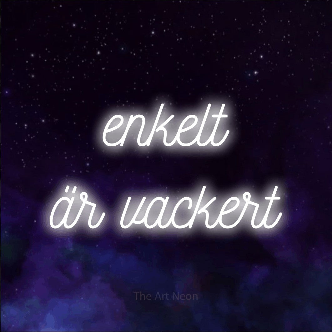 LED neon sign reading “enkelt är vackert”, arranged in 2 lines.