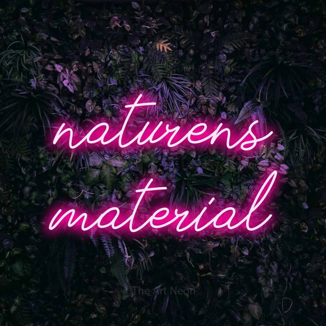 LED neon sign reading “naturens material”, arranged in 2 lines.