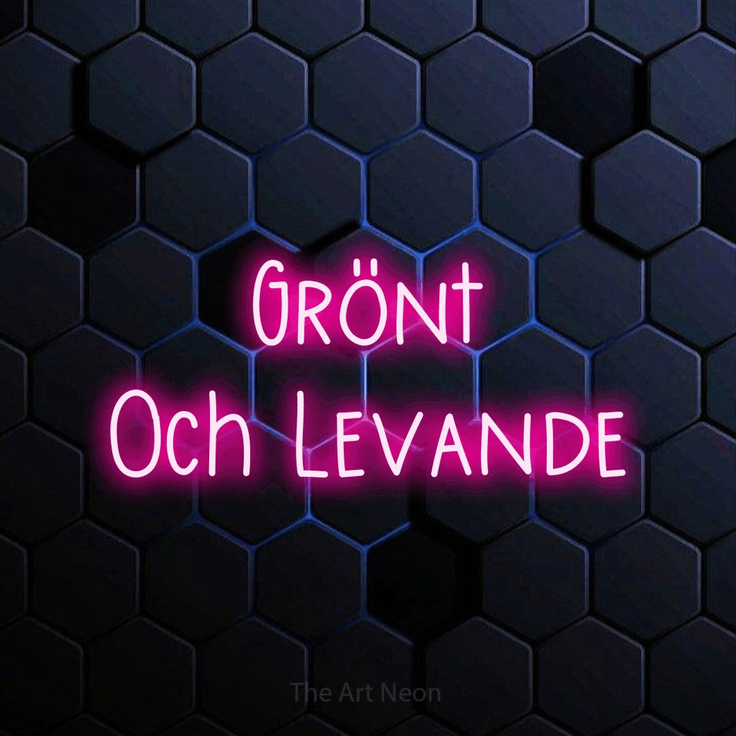 LED neon sign reading “Grönt Och Levande”, arranged in 2 lines.