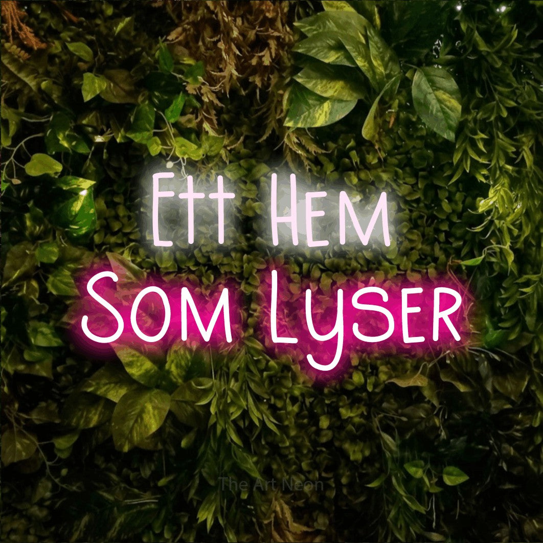 LED neon sign reading “Ett Hem Som Lyser”, arranged in 2 lines.