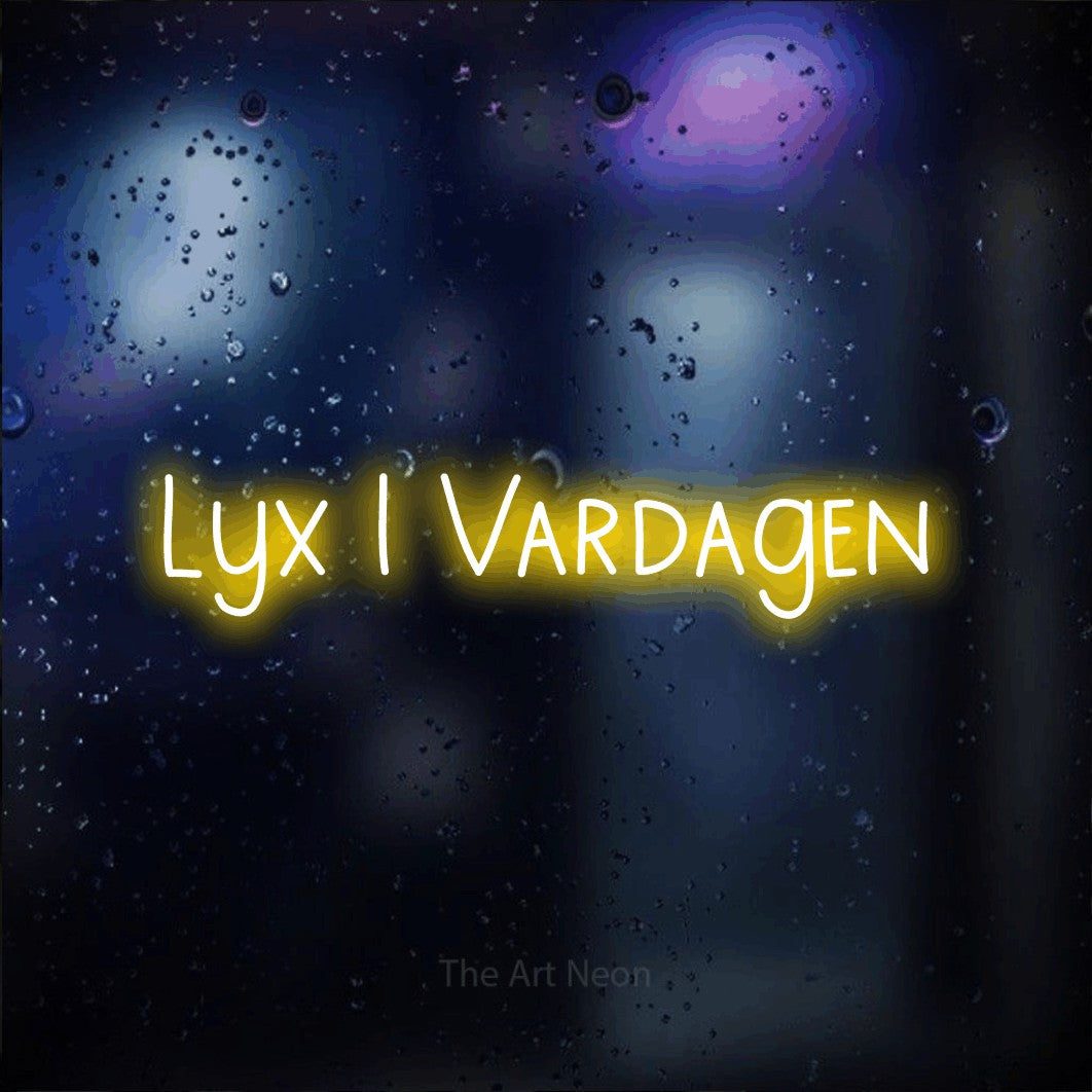 LED neon sign reading “Lyx I Vardagen”, arranged in a single line.