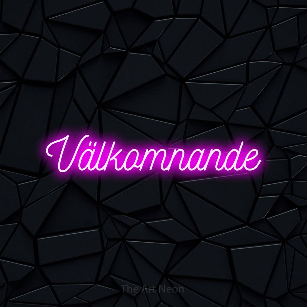 LED neon sign reading “Välkomnande”, arranged in a single line.