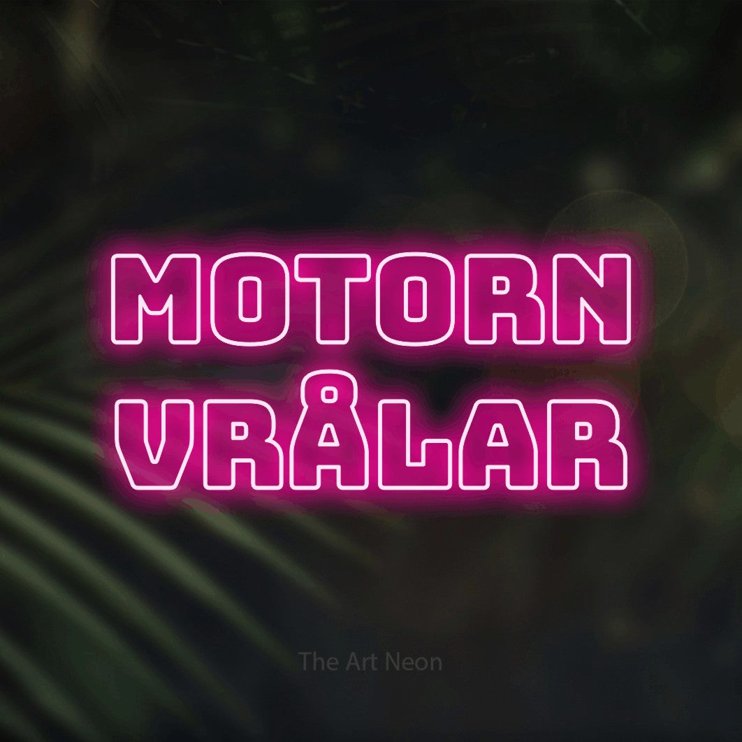 LED neon sign reading “Motorn vrålar”, arranged in 2 lines.