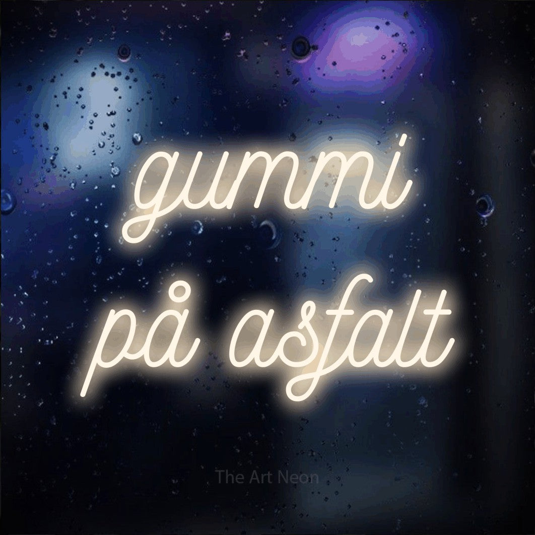 LED neon sign reading “gummi på asfalt”, arranged in 2 lines.