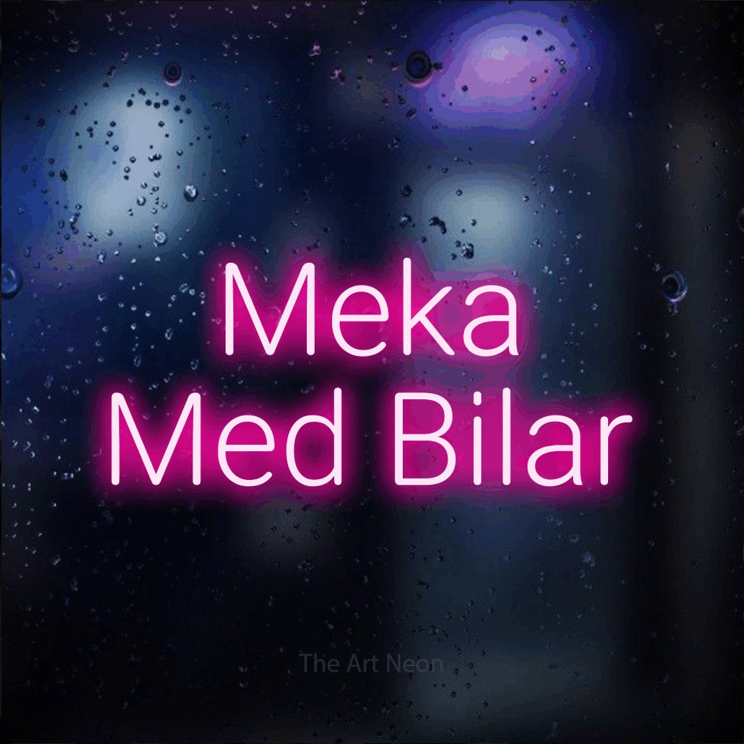 LED neon sign reading “Meka Med Bilar”, arranged in 2 lines.