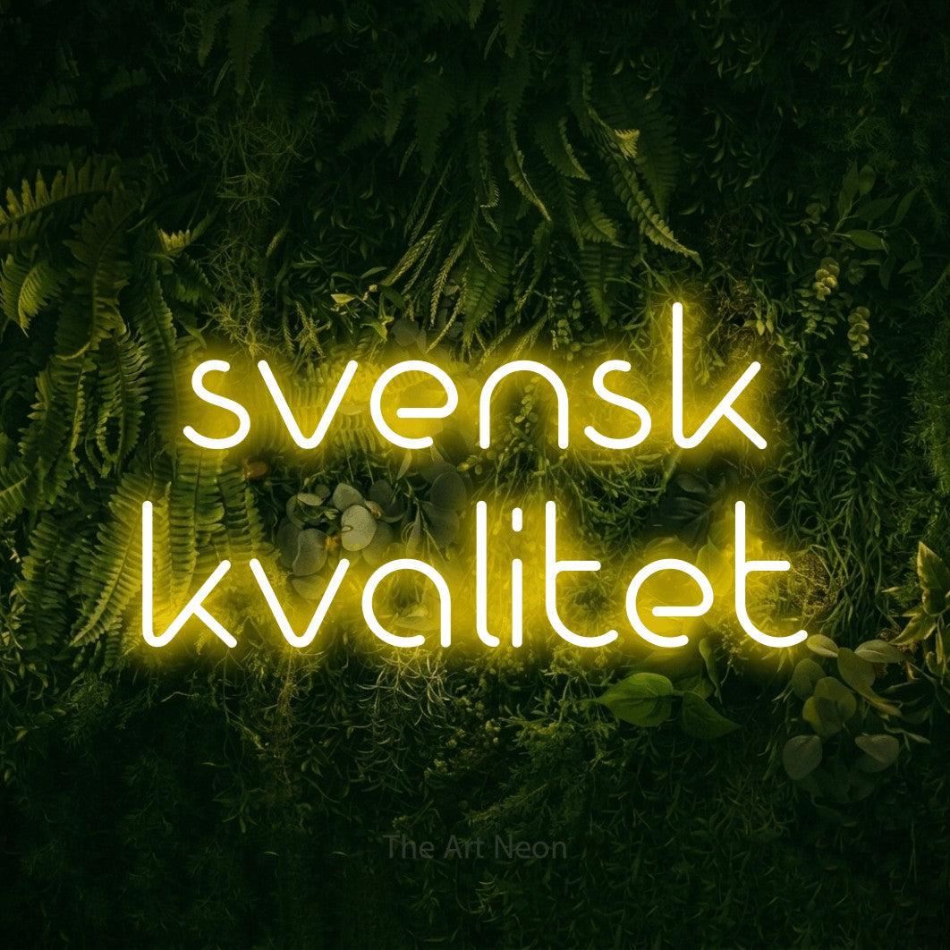 LED neon sign reading “svensk kvalitet”, arranged in 2 lines.