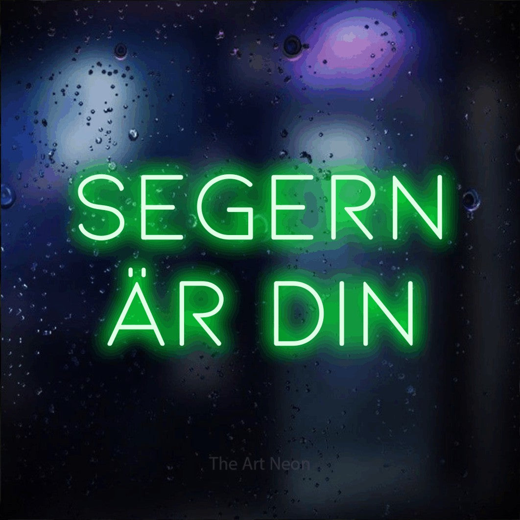 LED neon sign reading “SEGERN är din”, arranged in 2 lines.