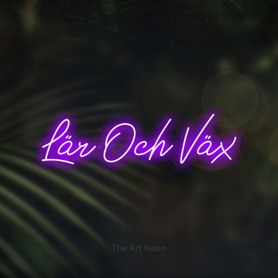 LED neon sign reading “Lär Och Väx”, arranged in a single line.