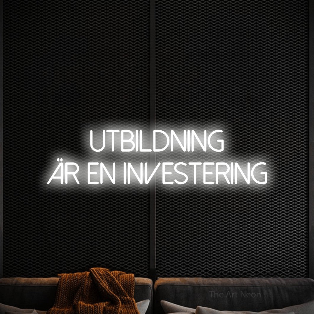 LED neon sign reading “Utbildning Är En Investering”, arranged in 2 lines.