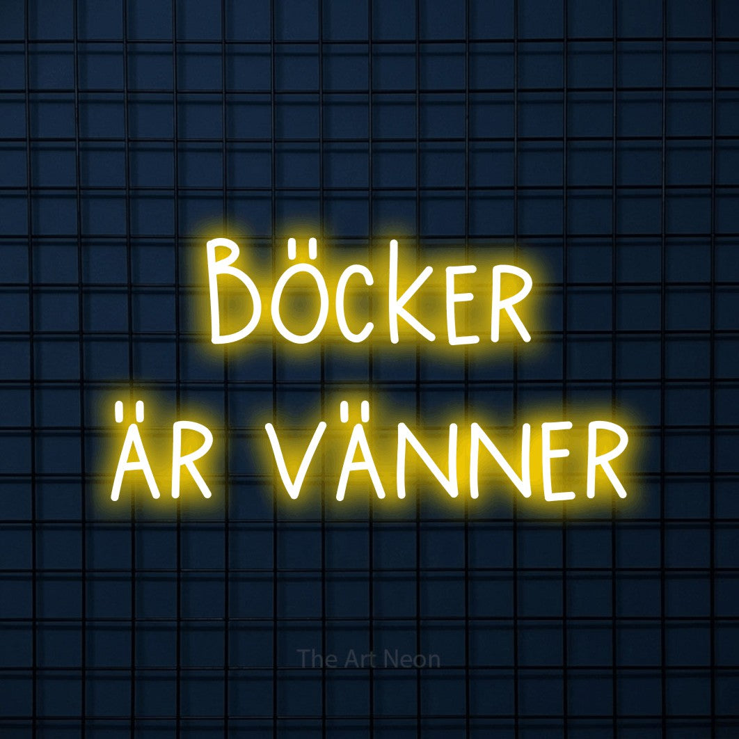 LED neon sign reading “Böcker är vänner”, arranged in 2 lines.