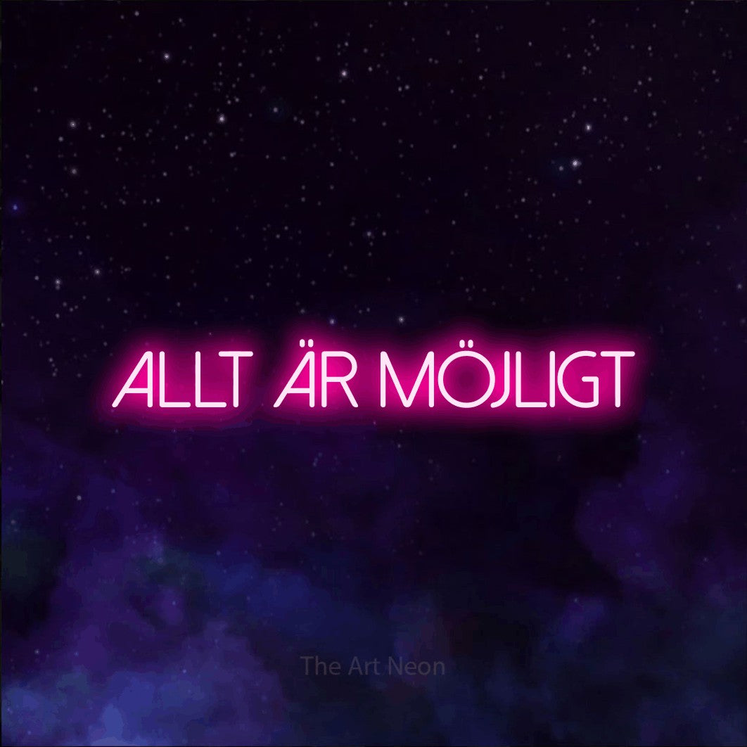 LED neon sign reading “allt är MÖJLIGT”, arranged in a single line.