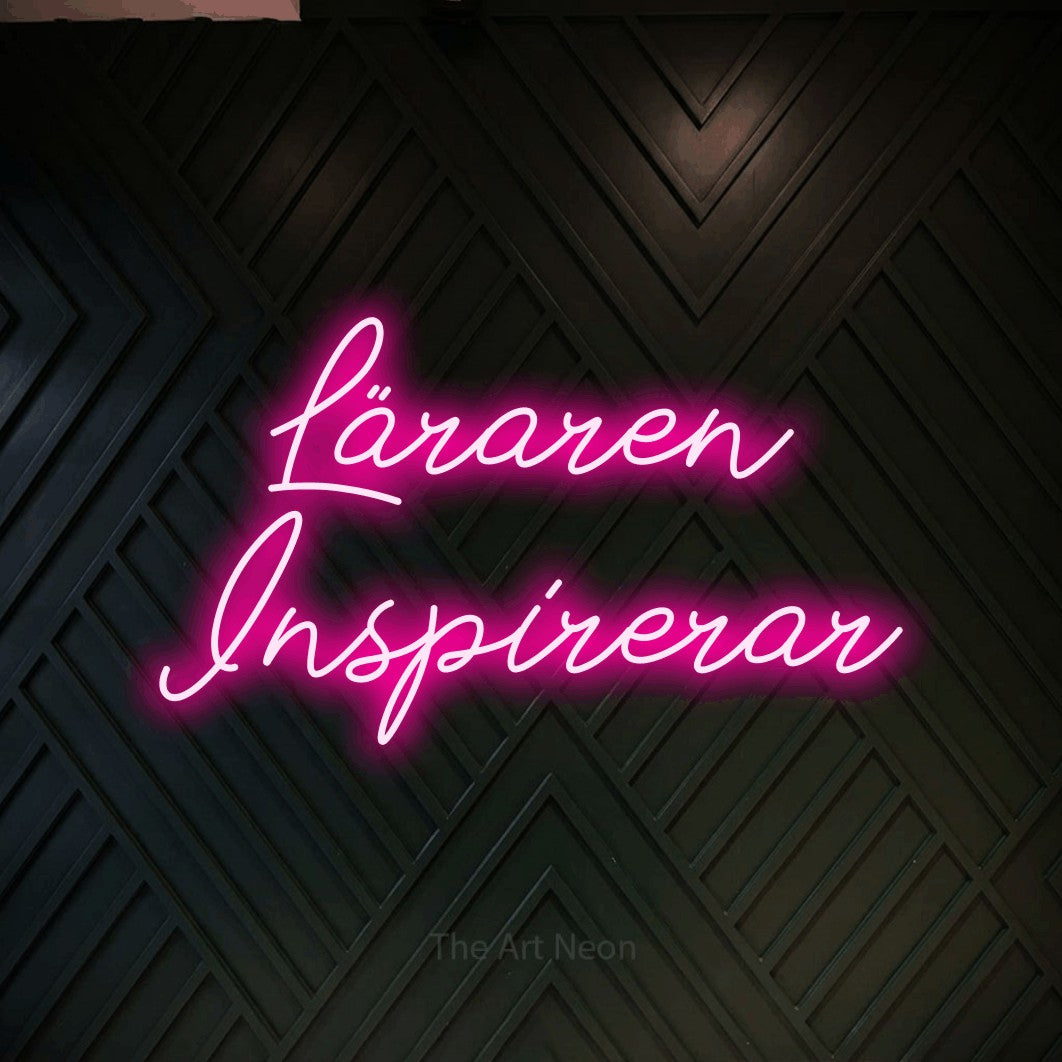 LED neon sign reading “Läraren Inspirerar”, arranged in 2 lines.