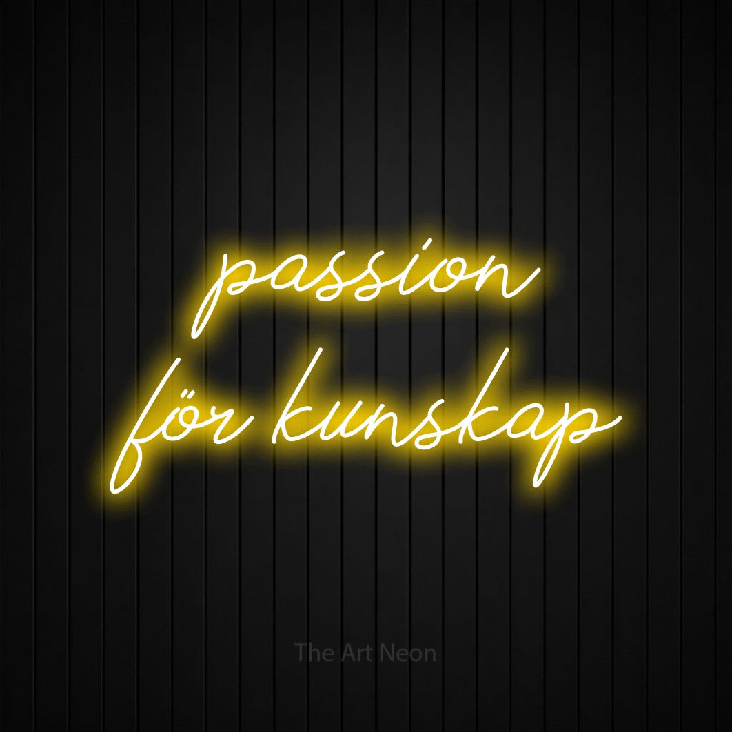 LED neon sign reading “passion för kunskap”, arranged in 2 lines.