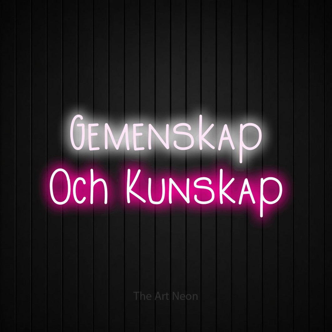 LED neon sign reading “Gemenskap Och Kunskap”, arranged in 2 lines.