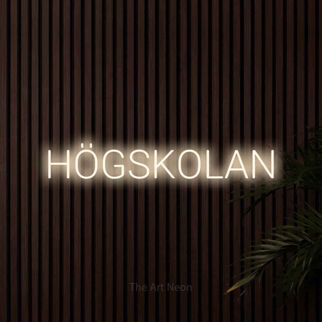 LED neon sign reading “HÖGSKOLAN”, arranged in a single line.