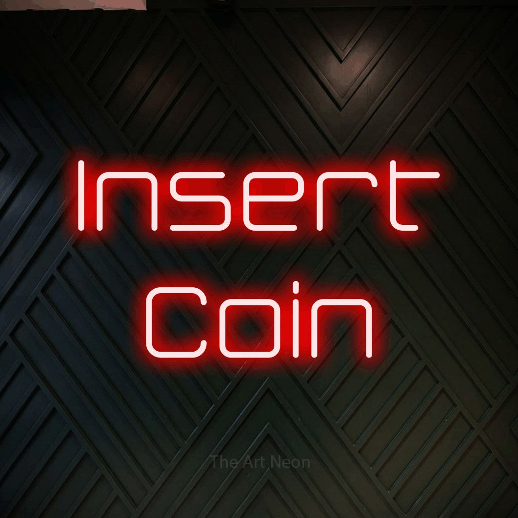 LED neon sign reading “Insert Coin”, arranged in 2 lines.
