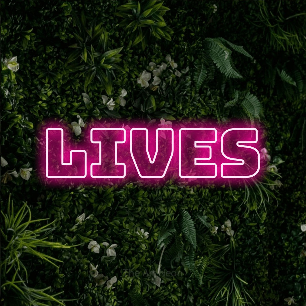 LED neon sign reading “LIVES”, arranged in a single line.