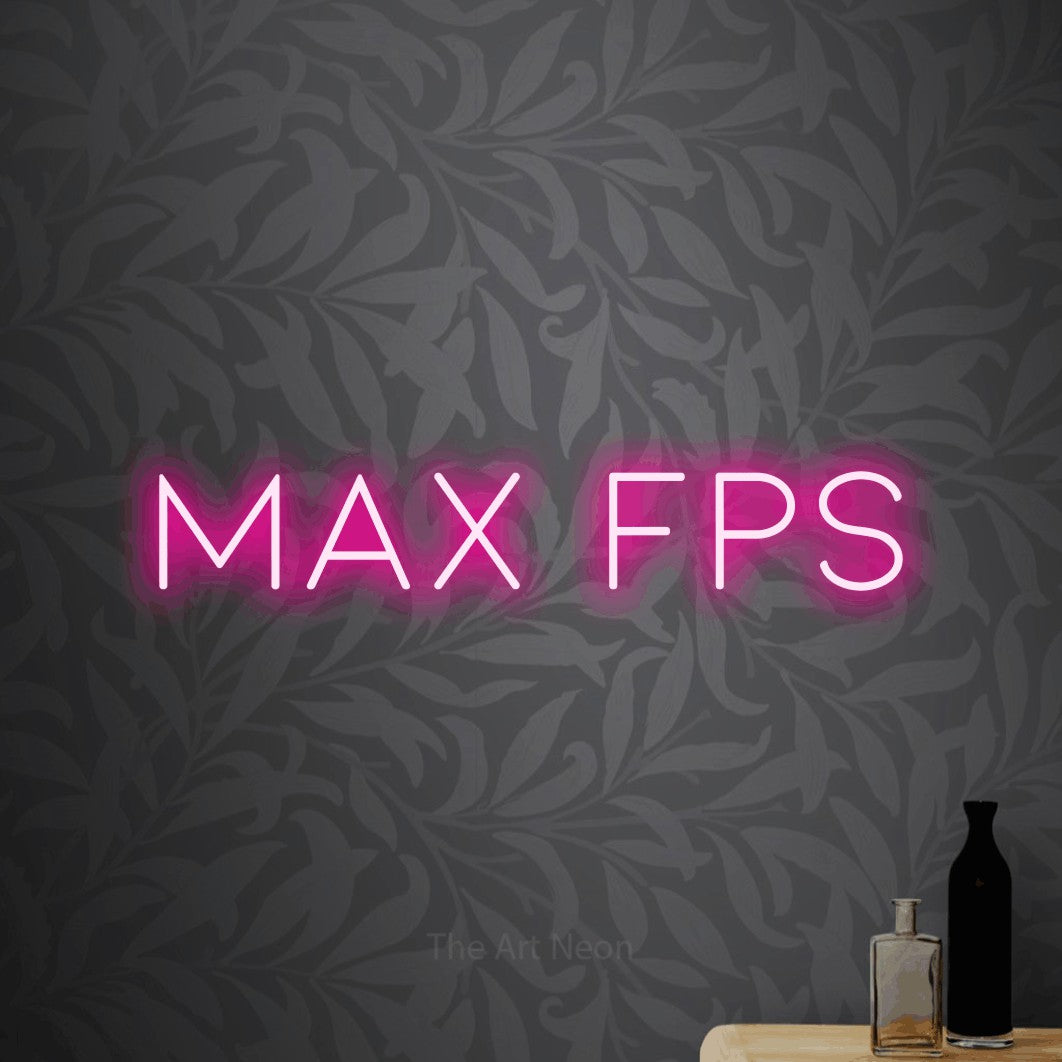 LED neon sign reading “MAX FPS”, arranged in a single line.