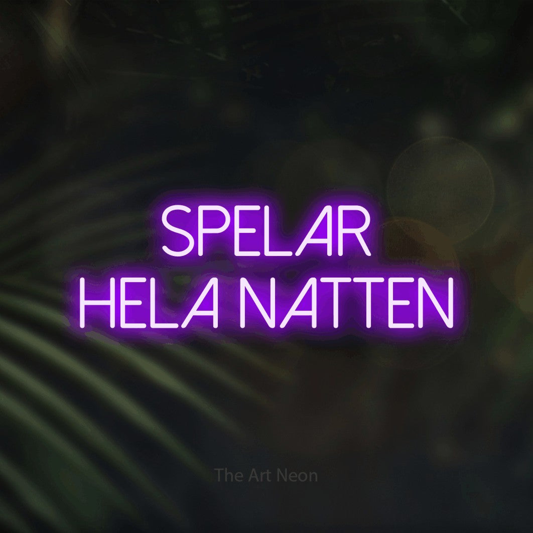 LED neon sign reading “Spelar Hela Natten”, arranged in 2 lines.