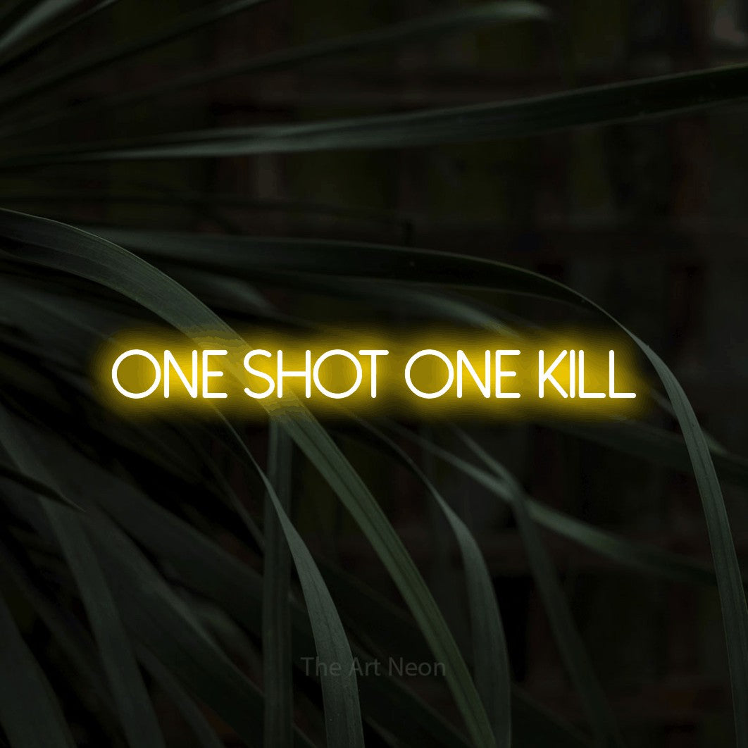 LED neon sign reading “One Shot One Kill”, arranged in a single line.