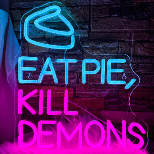 Bilden har en handgjord LED-neonskylt som visar frasen "Eat Pie Kill Demons.