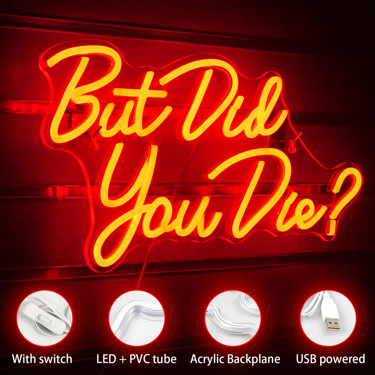 But Did You Die? – LED-neonskylt (5 V USB)