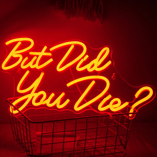 But Did You Die? – LED-neonskylt (5 V USB)