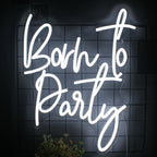 Bilden har en levande "Born to Party" LED neonskylt.