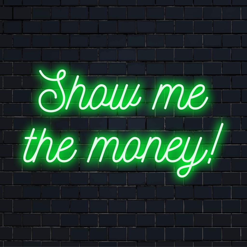 LED neonskylt som visar Show Me The Money! Livlig väggkonst för djärv anpassad ljusinredning i alla utrymmen.