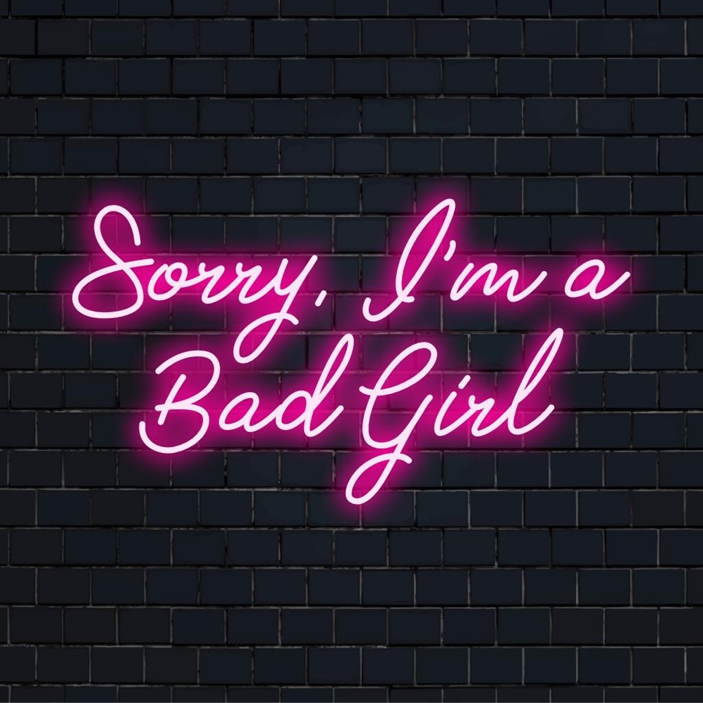 Custom LED neon sign with Sorry I'm A Bad Girl text, perfect for stylish decor and conveying bold statements.