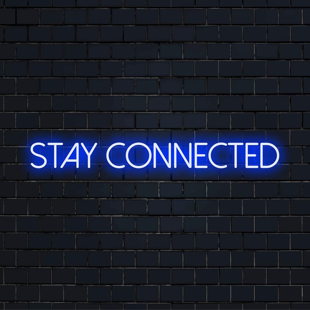 Upplyst "Stay Connected" i levande neon, perfekt för att inspirera till enhet; lyser upp alla rum, anpassad LED neonskylt.
