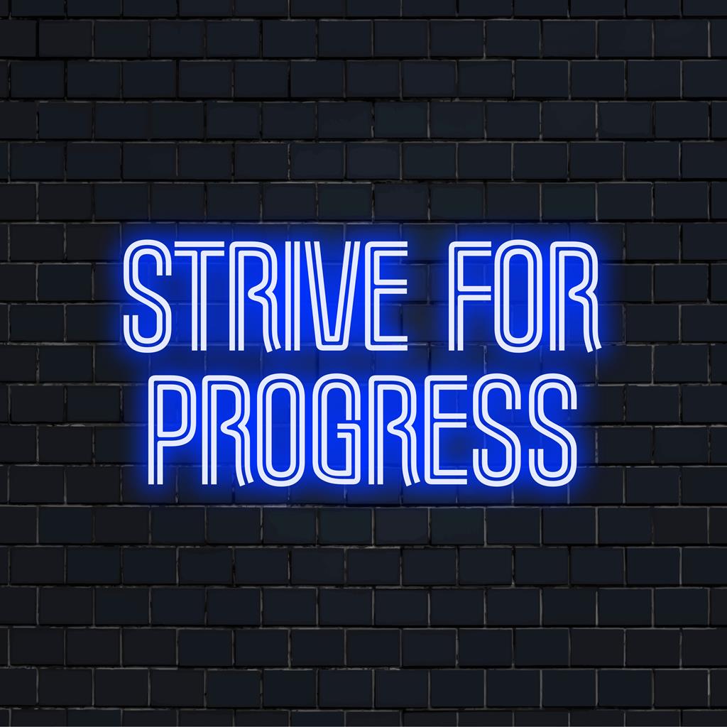 Anpassad LED-neonskylt som elegant beskriver Strive For Progress och ger ditt utrymme en motiverande och elegant lyster.