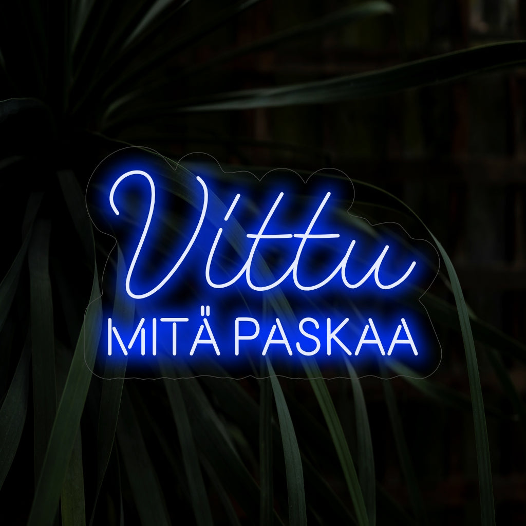 "Vittu Mit�� Paskaa Neon Sign" sticker ut med sitt okonventionella uttryck och humoristiska hållning.