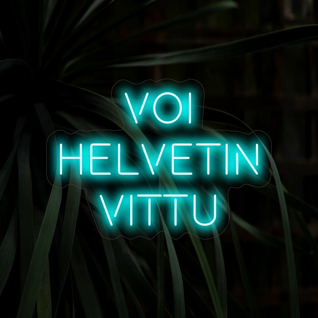 "Voi Helvetin Vittu Neon Sign" förkroppsligar ett unikt sinne för humor och esprit med sitt distinkta uttryck.