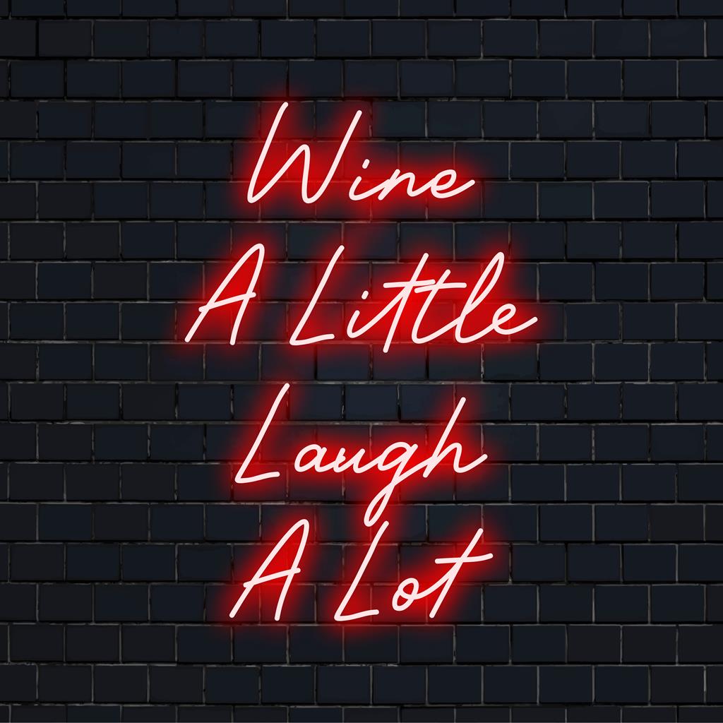 Anpassad LED neonskylt läser Wine A Little Laugh A Lot med levande glöd; perfekt för att lägga till charm och humor till alla utrymmen.