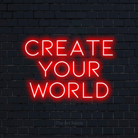"Create Your World" neon text design on a black brick wall
