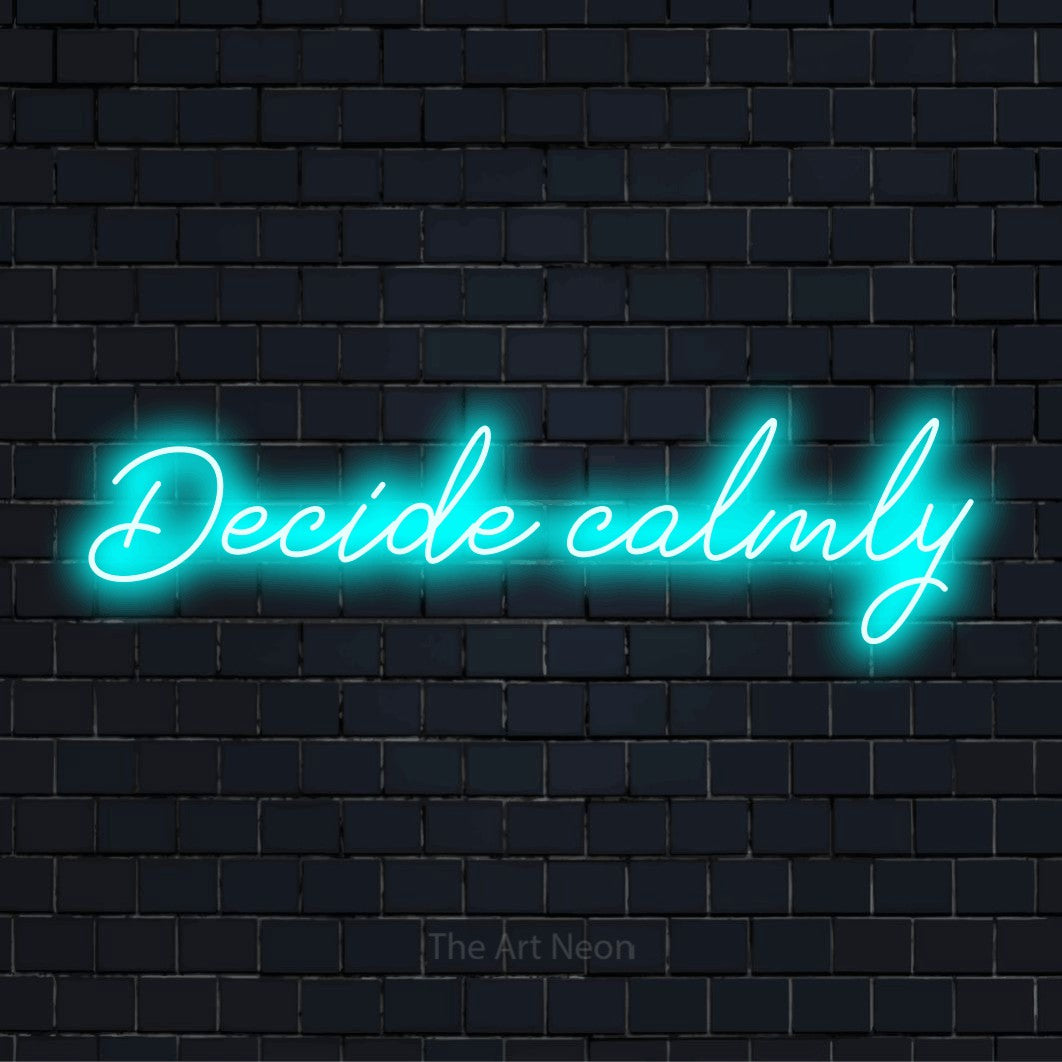 "Decide Calmly" text design with neon effect on a black brick wall